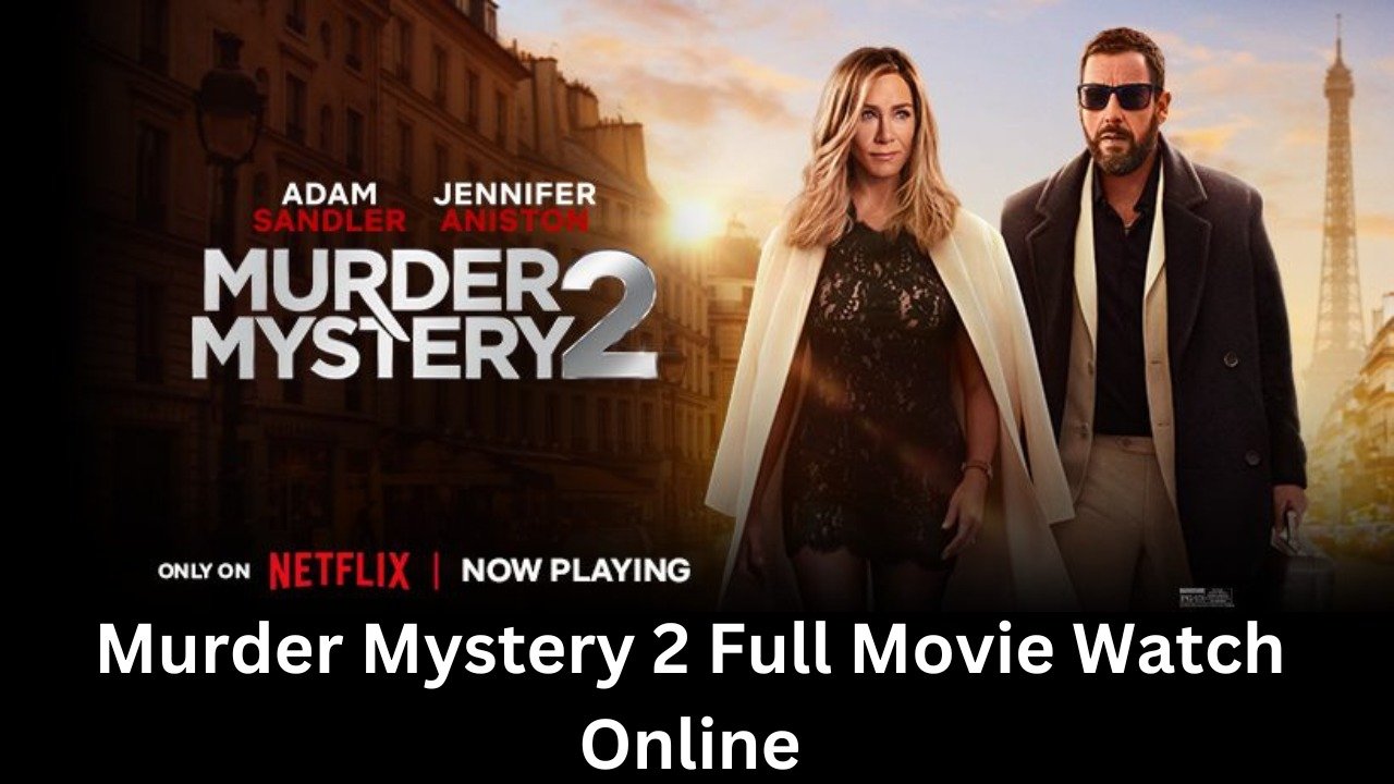 Murder Mystery 2 Full Movie Watch Online Netflix in HD-720p, 1080p